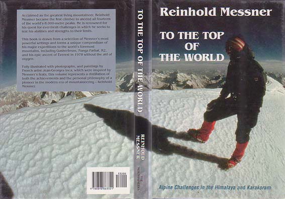 To the Top of the World: Alpine Challenges in the Himalaya and Karakoram: Messner, Reinhold