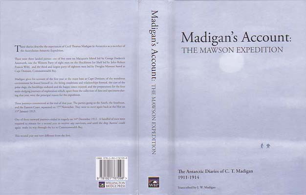 Madigan's Account: The Mawson Expedition – The Antarctic Diaries of C. T. Madigan 1911 - 1914: Madigan, J. W.