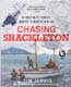 Chasing Shackleton: Re-creating the World’s Greatest Journey of Survival: Jarvis, Tim