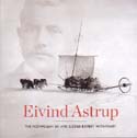 Eivind Astrup: The Norwegian Ski and Sledge Expert with Peary: Riffenburgh, Beau & Geir Kløver